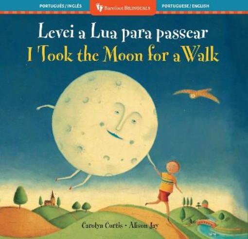 Picture of I Took the Moon for a Walk (Bilingual Portuguese & English)