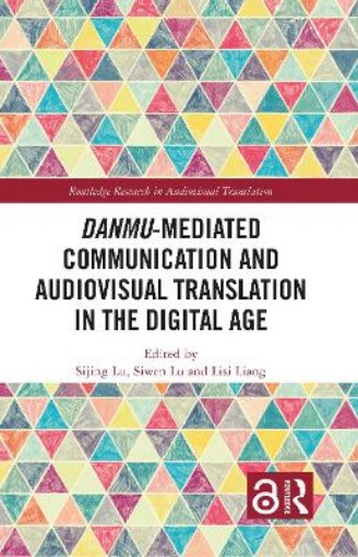 Picture of Danmu-mediated Communication and Audiovisual Translation in the Digital Age