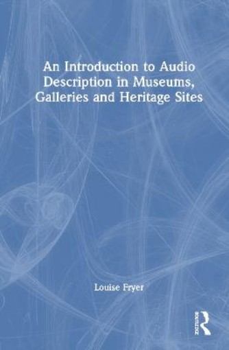 Picture of Introduction to Audio Description in Museums, Galleries and Heritage Sites