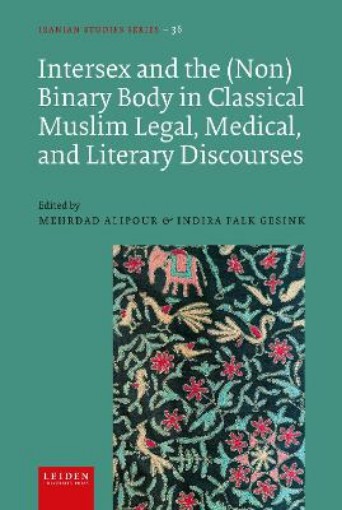 Picture of Intersex and the (Non)Binary Body in Classical Muslim Legal, Medical, and Literary Discourses