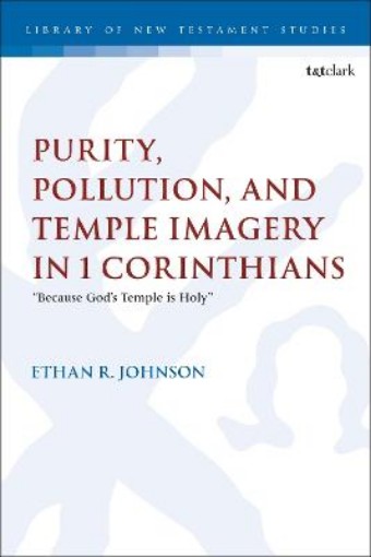 Picture of Purity, Pollution, and Temple Imagery in 1 Corinthians