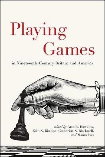 Picture of Playing Games in Nineteenth-Century Britain and America