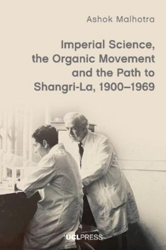 Picture of Imperial Science, the Organic Movement and the Path to Shangri-La, 1900-1969