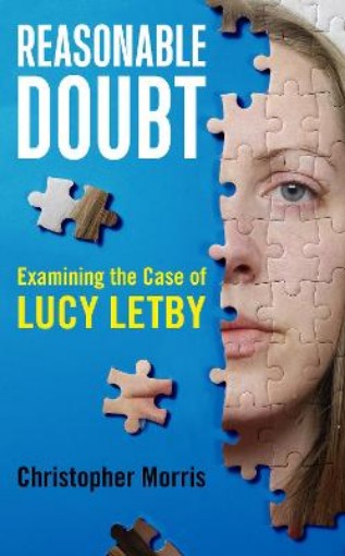 Picture of Reasonable Doubt: Examining the Case of Lucy Letby