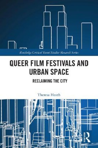 Picture of Queer Film Festivals and Urban Space