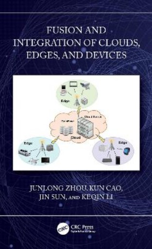 Picture of Fusion and Integration of Clouds, Edges, and Devices