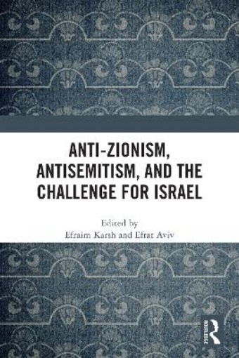 Picture of Anti-Zionism, Antisemitism, and the Challenge for Israel