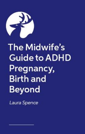 Picture of Midwife's Guide to ADHD Pregnancy, Birth and Beyond