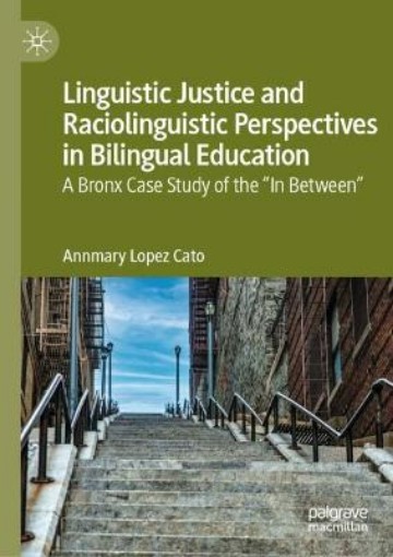 Picture of Linguistic Justice and Raciolinguistic Perspectives in Bilingual Education