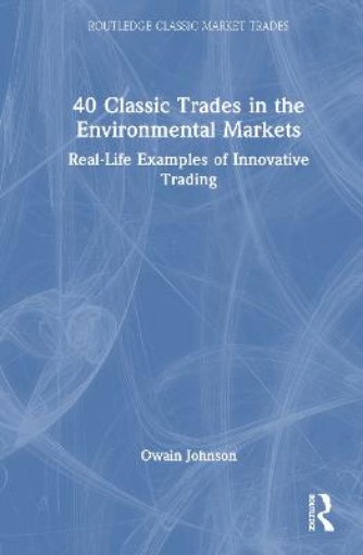 Picture of 40 Classic Trades in the Environmental Markets