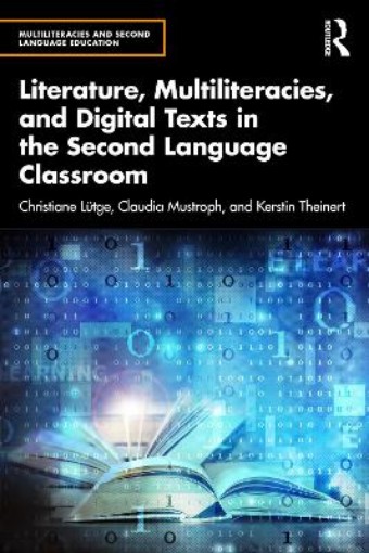 Picture of Literature, Multiliteracies, and Digital Texts in the Second Language Classroom