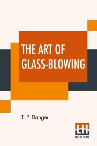 Picture of Art Of Glass-Blowing