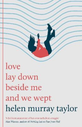 Picture of love lay down beside me and we wept