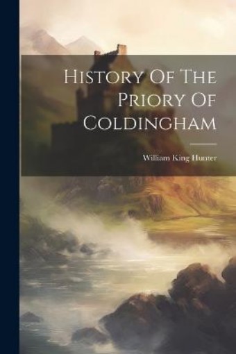 Picture of History Of The Priory Of Coldingham